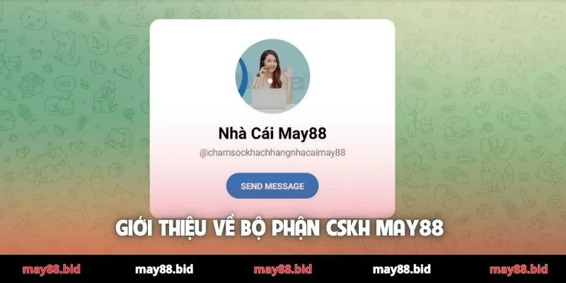 Giới thiệu về bộ phận CSKH MAY88